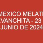 Mexico Melate Revanchita – 23 de junio de 2024