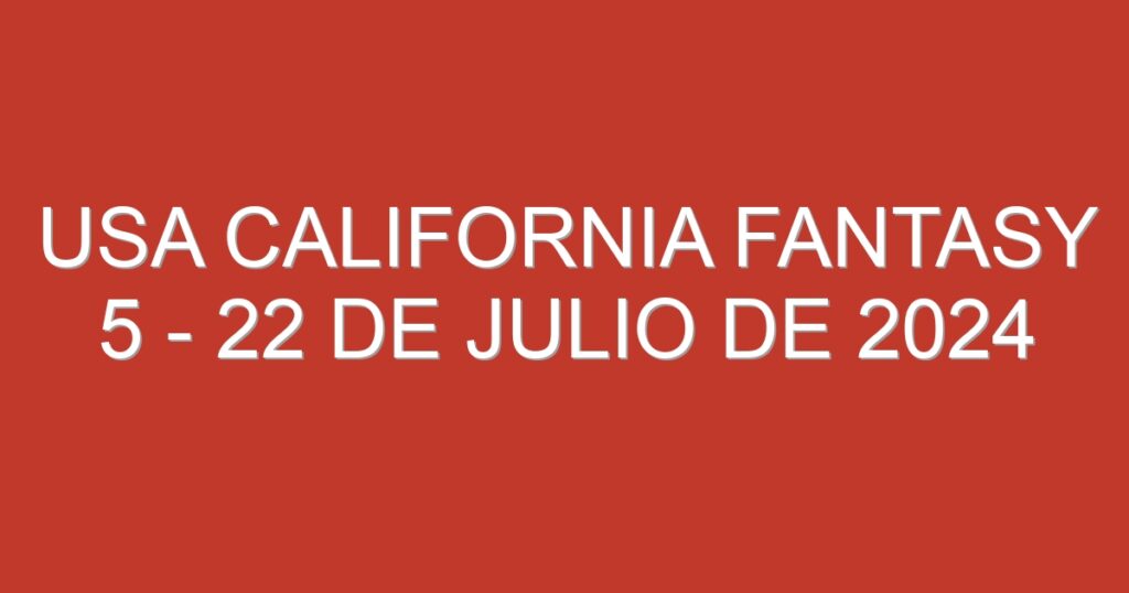 USA California Fantasy 5 – 22 de julio de 2024