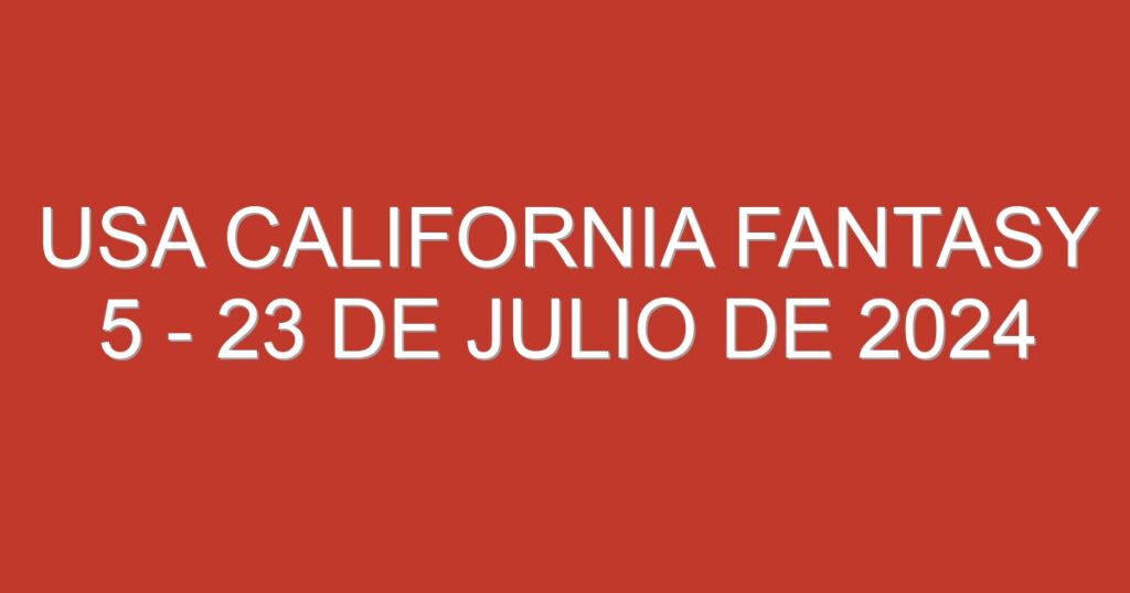 USA California Fantasy 5 – 23 de julio de 2024