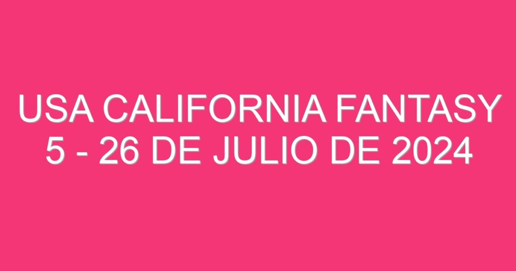 USA California Fantasy 5 – 26 de julio de 2024