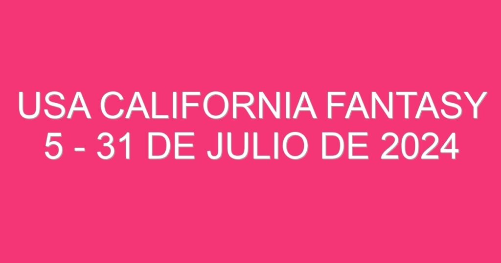 USA California Fantasy 5 – 31 de julio de 2024